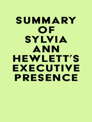 cover image of Summary of Sylvia Ann Hewlett's Executive Presence